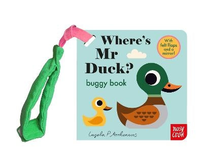 Where’s Mr Duck: Felt Flaps Buggy Book
By Ingela Arrhenius