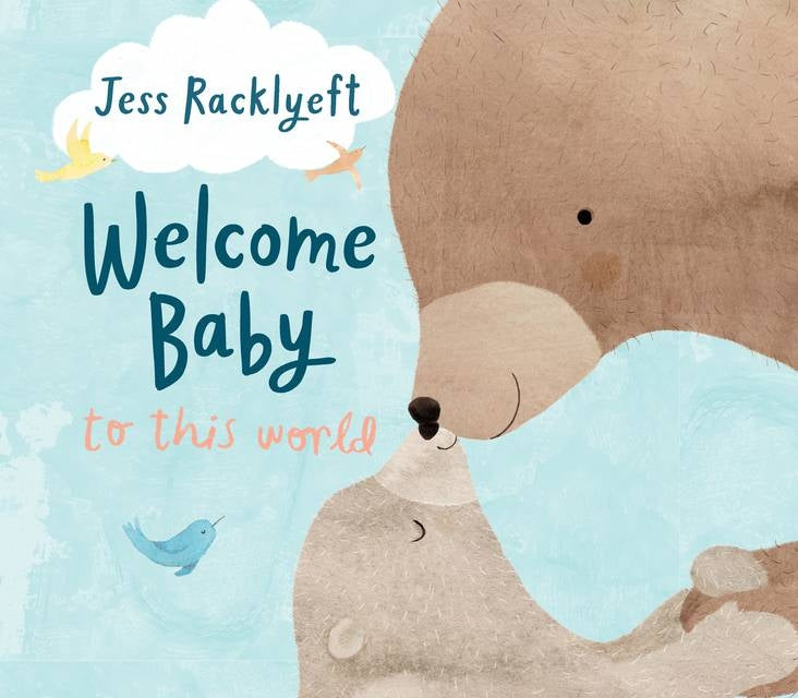 Welcome, Baby, to this World
Book By Jess Racklyeft