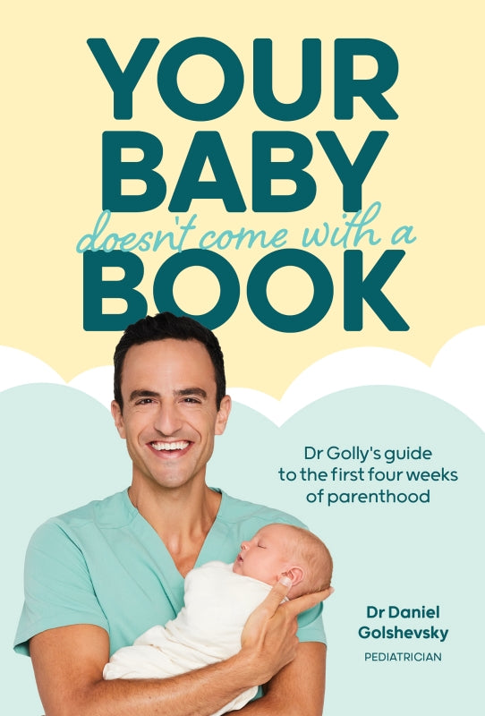 Your Baby Doesn't Come With A Book By Daniel Golshevsky (Dr Golly)