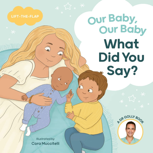 Our Baby, Our Baby, What Did You Say? By Daniel Golshevsky (Dr Golly)