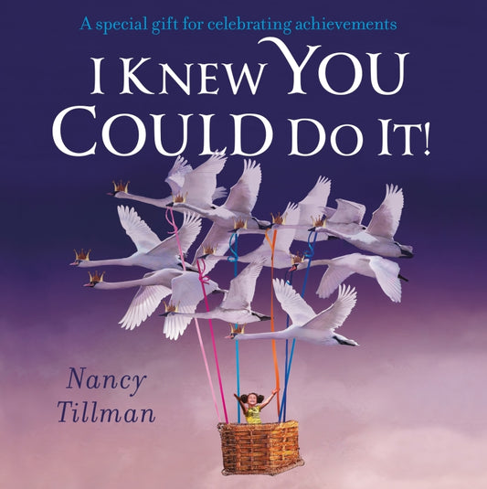 I Knew You Could Do It!
Book By Nancy Tillman