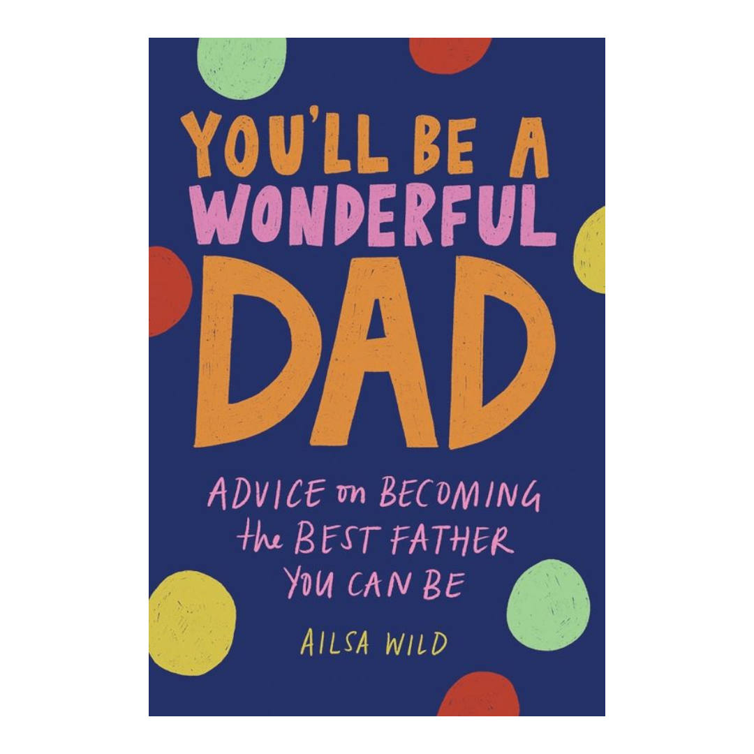 You’ll Be a Wonderful Dad
Book By Ailsa Wild