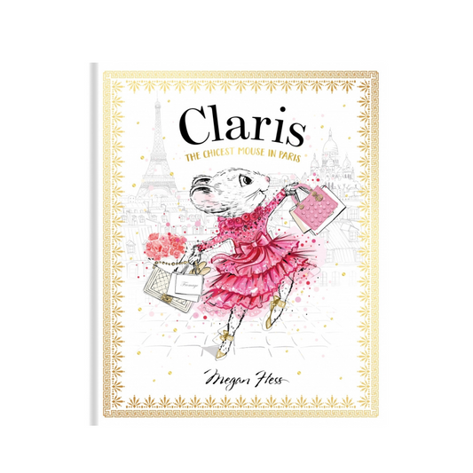 Claris: The Chicest Mouse in Paris
By Megan Hess