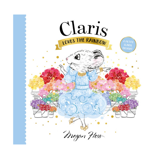 Claris Loves the Rainbow
By Megan Hess