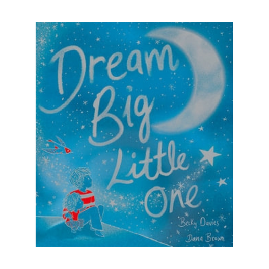 Dream Big, Little One
Book By Becky Davies