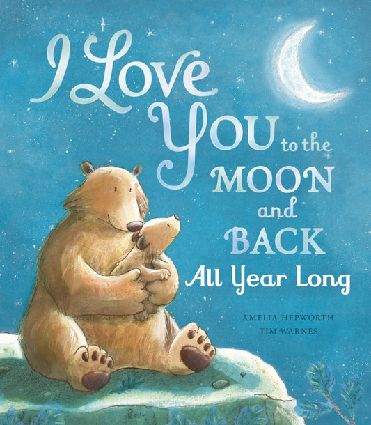 I Love You to the Moon and Back: All Year Long
Book By Amelia Hepworth