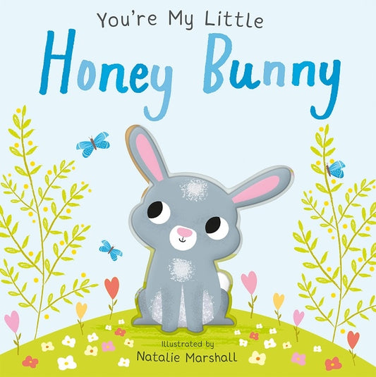 You’re My Little Honey Bunny
Book By Nicola Edwards